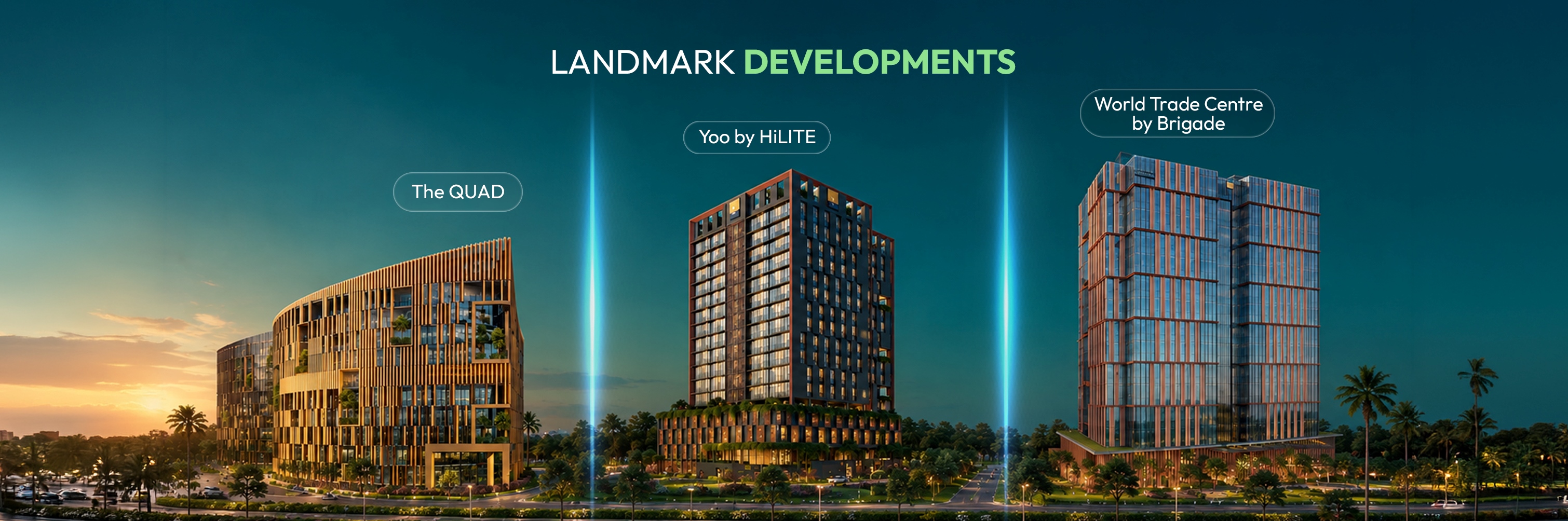 Land Mark Developments :The QUAD, Yoo by HiLITE, World Trade Centre By Brigade